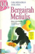 99 Cara Menjadikan Anak Anda Bergairah Menulis