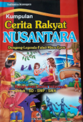 Kumpulan Cerita Rakyat Nusantara Edisi Lengkap Dongeng,Legenda,Mitos,Fabel,Epos