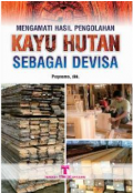 Mengamati Hasil Pengolahan Kayu Hutan Sebagai Devisa