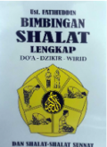 Bimbingan Shalat lengkap : Do'a - Dzikir - Wirid Dan Shalat - Shalat Sunnat