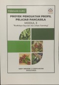 Panduan Guru Proyek Penguatan Profil Pelajar Pancasila Modul 3 “Budidaya Sayuran Ala Urban Farming” SMP Negeri 3 Kepanjen 2022/2023